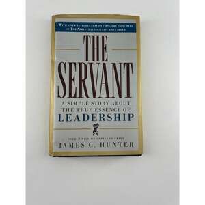 The Servant Leadership Book by James C Hunter Work Business